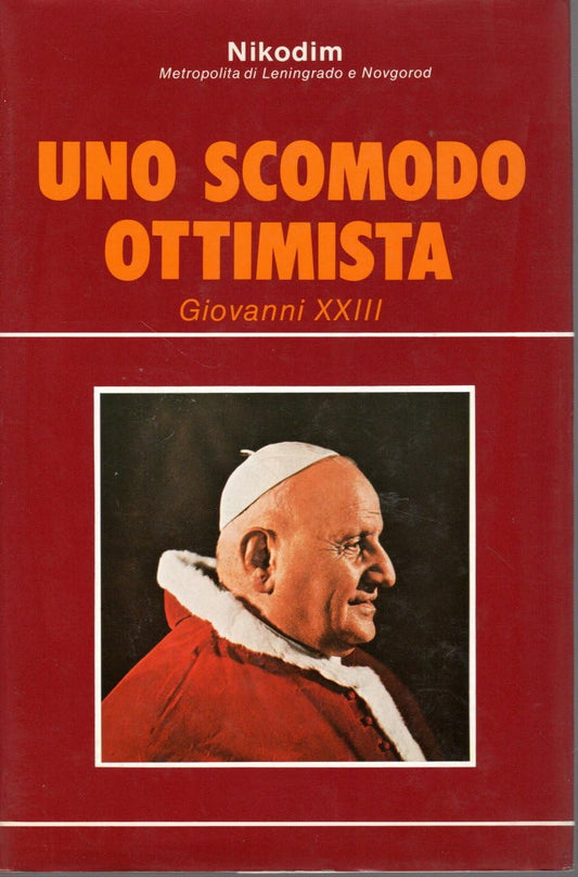 Libro - Uno scomodo ottimista Giovanni XXIII Nikodim Paoline OTTIMO