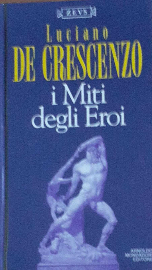 Libro - I Miti degli Eroi + 2 VHS - De, Cres - De Crescenzo, Luciano