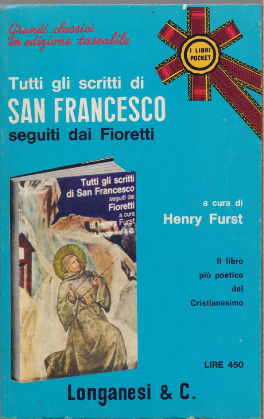 Libro - Tutti gli scritti di San Francesco seguiti da - Furst, Henry