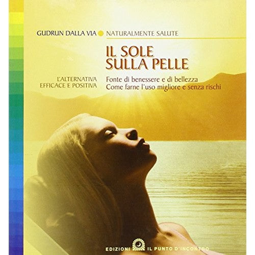 Libro - Il sole sulla pelle Fonte di benessere e - Dalla Via, Gudrun
