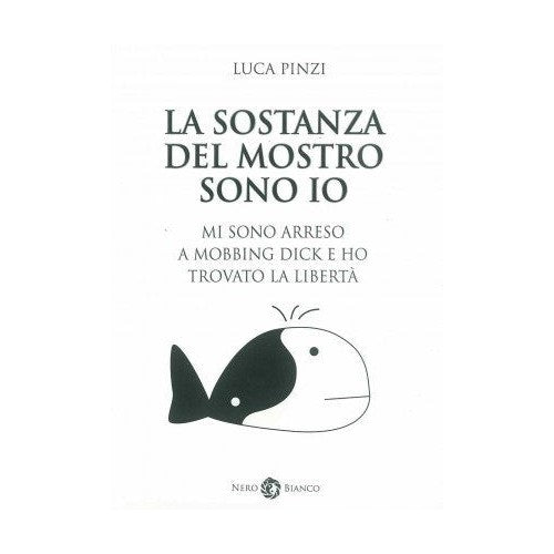Libro - La sostanza del mostro sono io Luca Pinzi