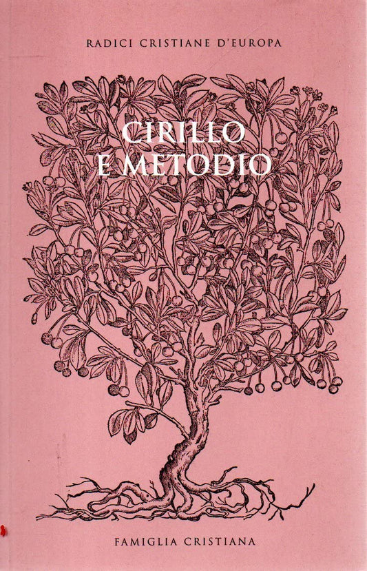 Libro - CIRILLO E METODO - RADICI CRISTIANE D'EUROPA