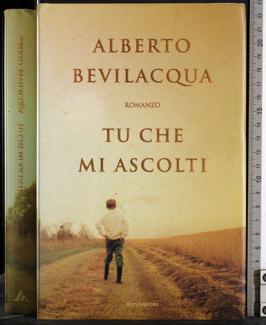 Libro - Tu che mi ascolti - Bevilacqua, Alberto