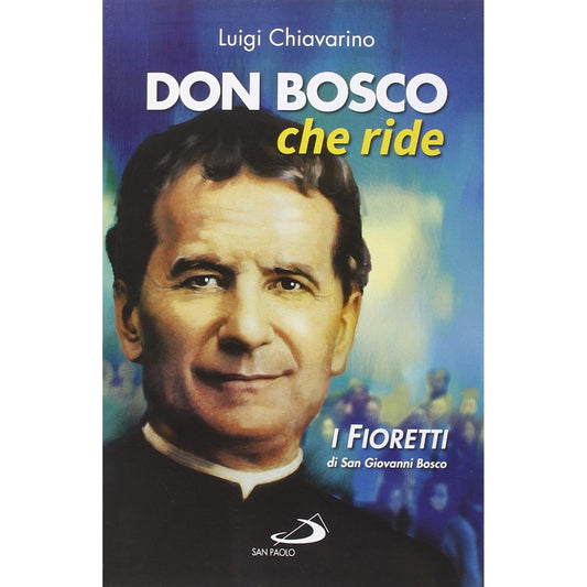 Libro - Don Bosco che ride I «fioretti» di san G - Chiavarino, Luigi