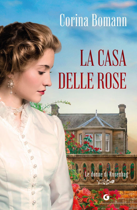 Libro - La casa delle rose Le donne di Rosenh - Bomann, Corina