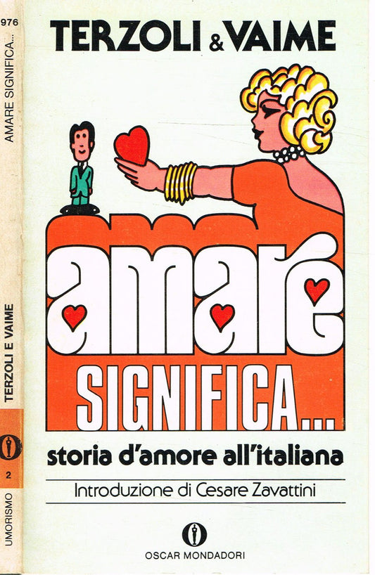 Libro - AMARE SIGNIFICA… Storia d'amore all'italiana - Terzoli, &amp