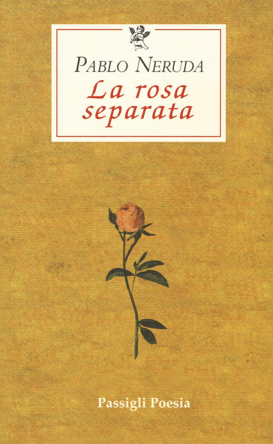 Libro - La rosa separata Testo spagnolo a fronte - Neruda, Pablo