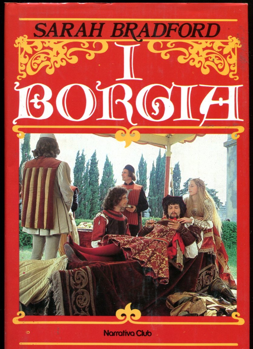 Libro - I BORGIA CLUB 1982 - BRADFORD SARAH