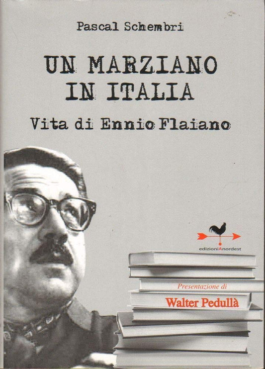 Libro - Un marziano in Italia Vita di Ennio Flaiano - Schembri, Pas