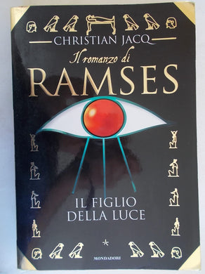 Il figlio della luce. Il romanzo di Ramses (Vol. 1)