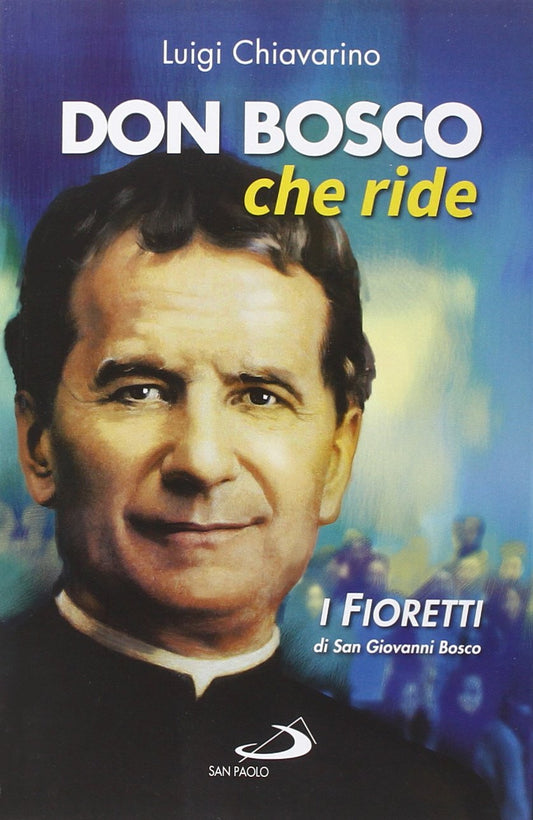Libro - Don Bosco che ride I «fioretti» di san G - Chiavarino, Luigi