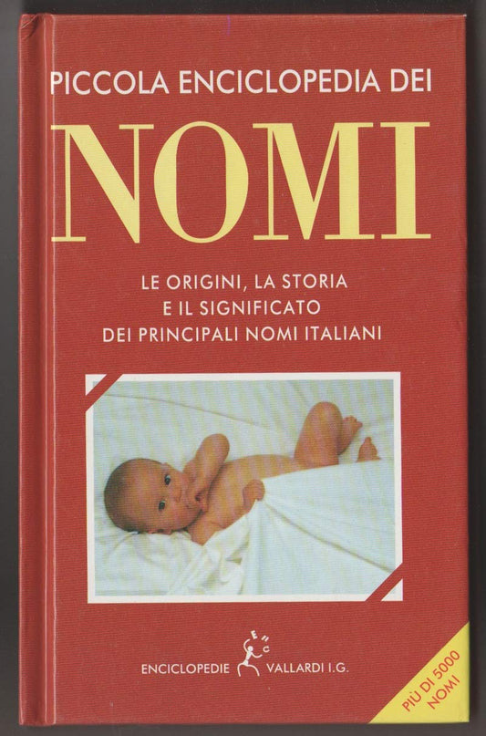 Libro - Piccola enciclopedia dei nomi. Le origini, la storia e il significato dei princi - AA VV