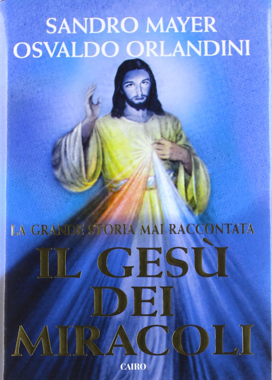 Libro - Il Gesù dei miracoli - Mayer, Sandro