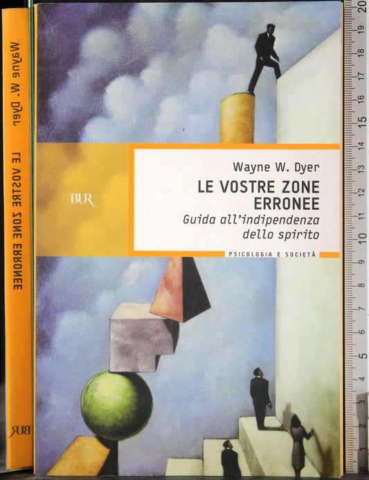 Libro - Le vostre zone erronee Guida all'indipenden - Dyer, Wayne W.