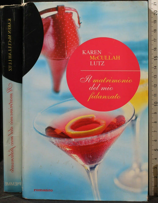Libro - Il matrimonio del mio fidanzato - McC - McCullah Lutz, Karen