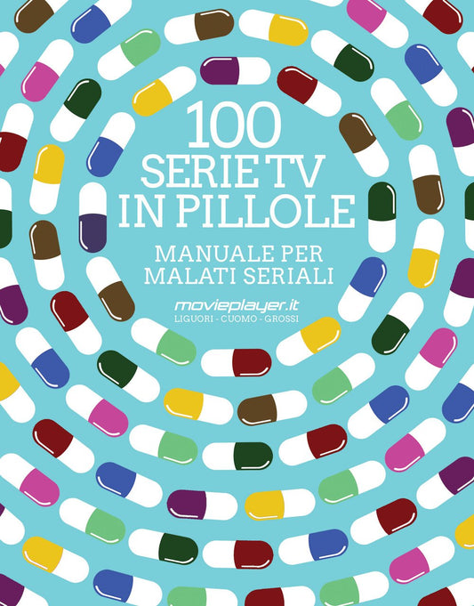 Libro - 100 Serie TV in pillole - Manuale per malati - Liguori, Luca
