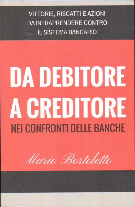 Libro - Da debitore a creditore nei confronti de - Bortoletto, Mario
