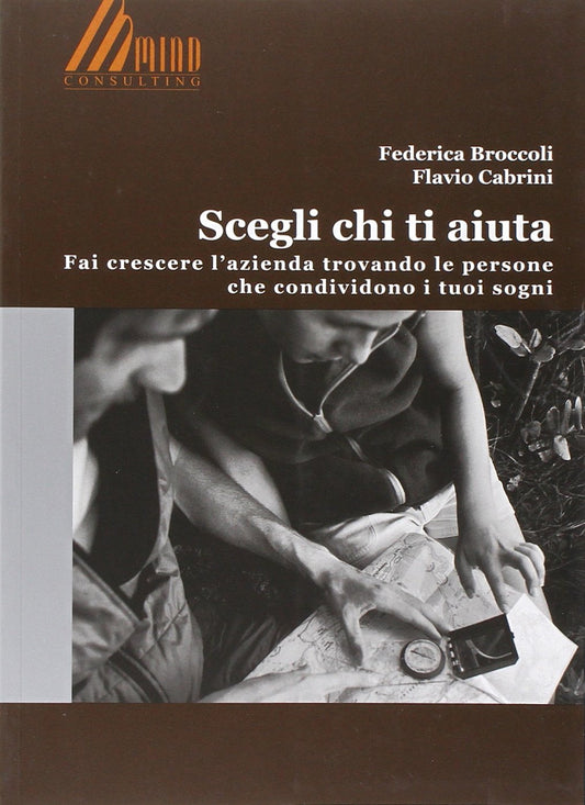 Libro - Scegli chi ti aiuta Fai crescere l'azie - Broccoli, Federica