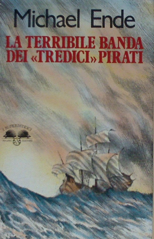 Libro - La terribile banda dei tredici pirati - Ende, Michael