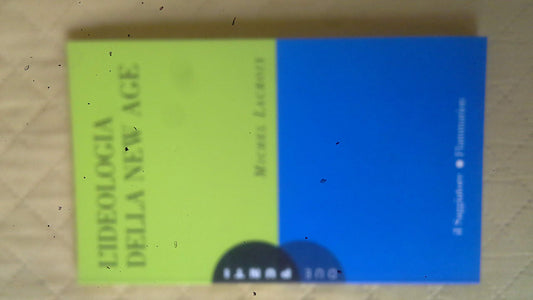 Libro - L'ideologia della New Age - Lacroix, Michel