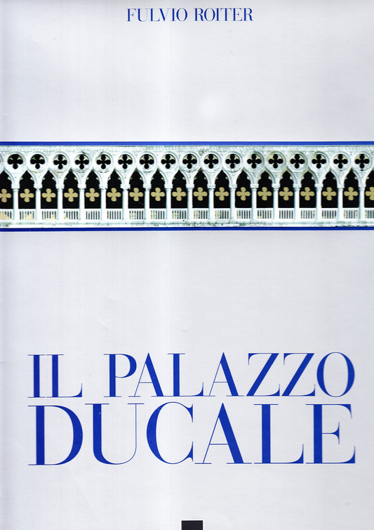 Libro - Il palazzo Ducale Ediz italiana e inglese - Roiter, Fulvio