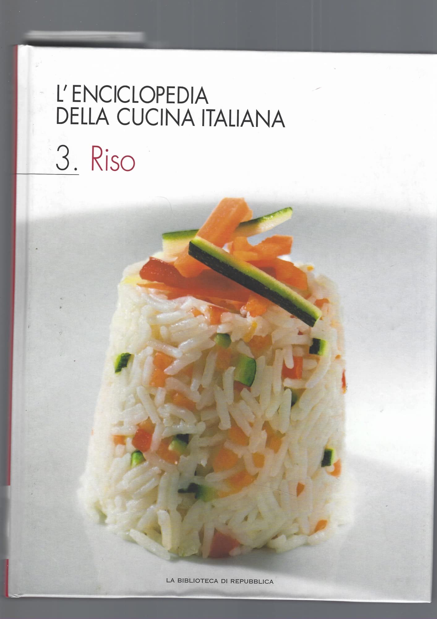 L'enciclopedia della cucina italiana Riso Vol 3