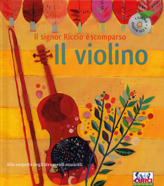 Libro - Il violino Il signor Riccio è scomparso Ediz a colori Con CD