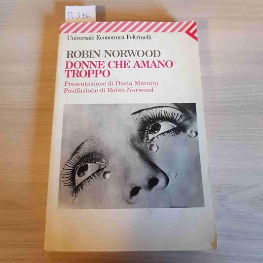 Libro - Donne che amano troppo - Norwood, Robin