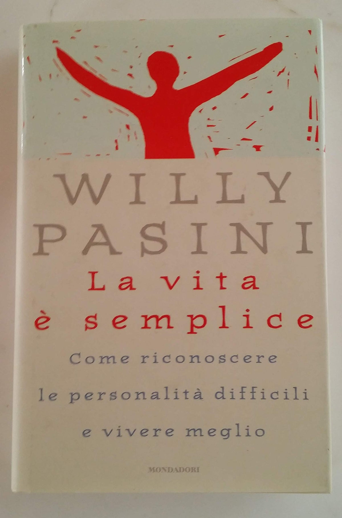 Libro - La vita è semplice Come riconoscere le perso - Pasini, Willy