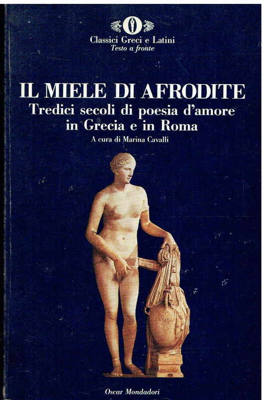 Libro - Il miele di Afrodite Tredici secoli di poesia d'amore in Gre