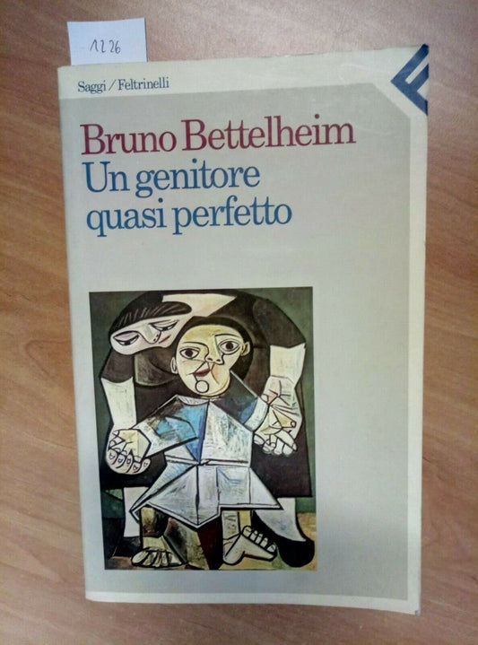 Libro - Un genitore quasi perfetto - Bettelheim, Bruno
