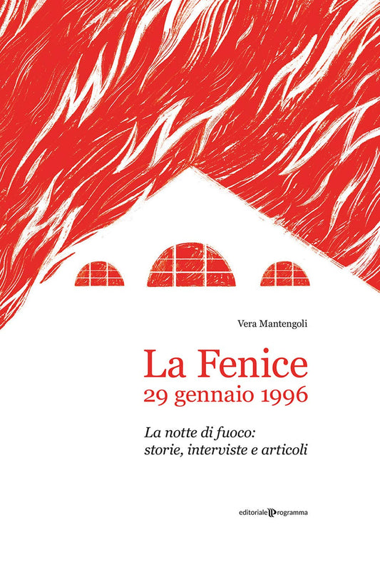 Libro - La Fenice, 29 gennaio 1996 La notte di fu - Mantengoli, Vera