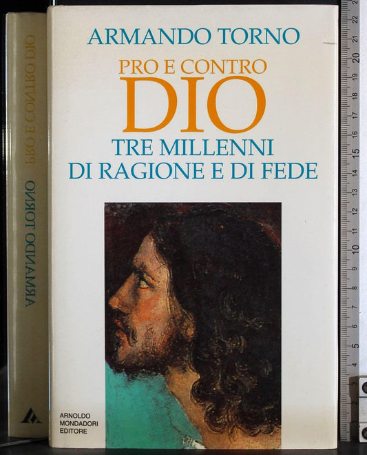 Libro - Pro e contro Dio Tre millenni di ragione e di fede - Torno,