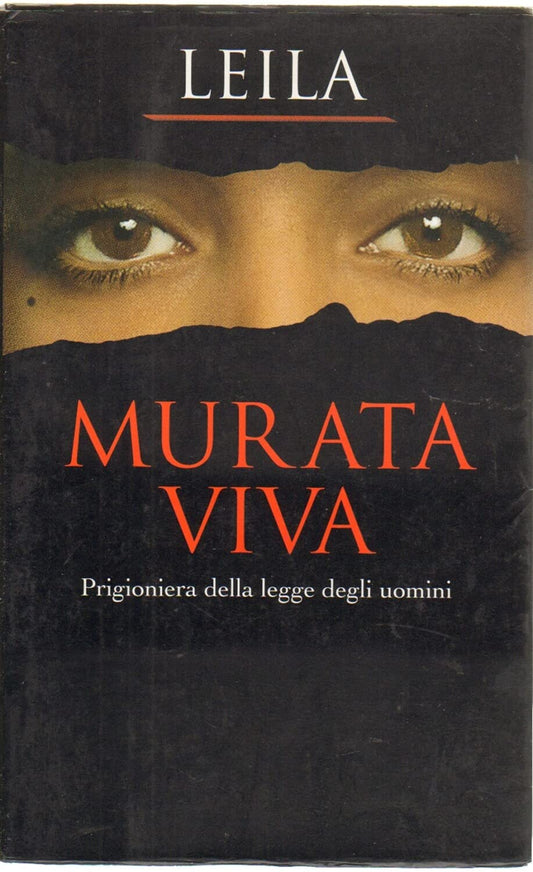 Libro - Murata viva Prigioniera della legge degli uomini - Leila