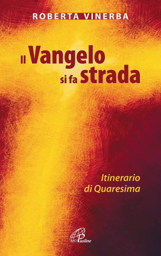 Libro - Il Vangelo si fa strada Itinerario di Quaresima - Vinerba,