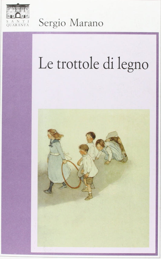 Libro - Le trottole di legno - Marano, Sergio