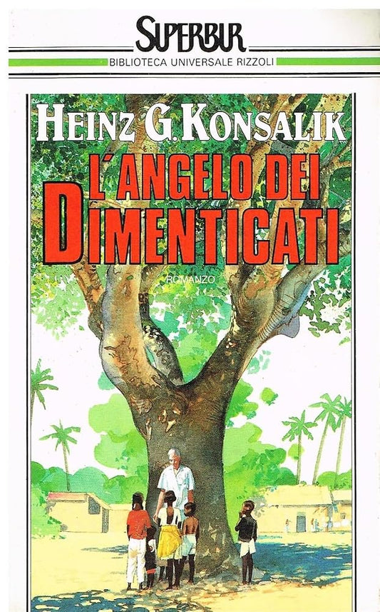 Libro - L'angelo dei dimenticati - Konsalik, Heinz G - Konsalik, Hei