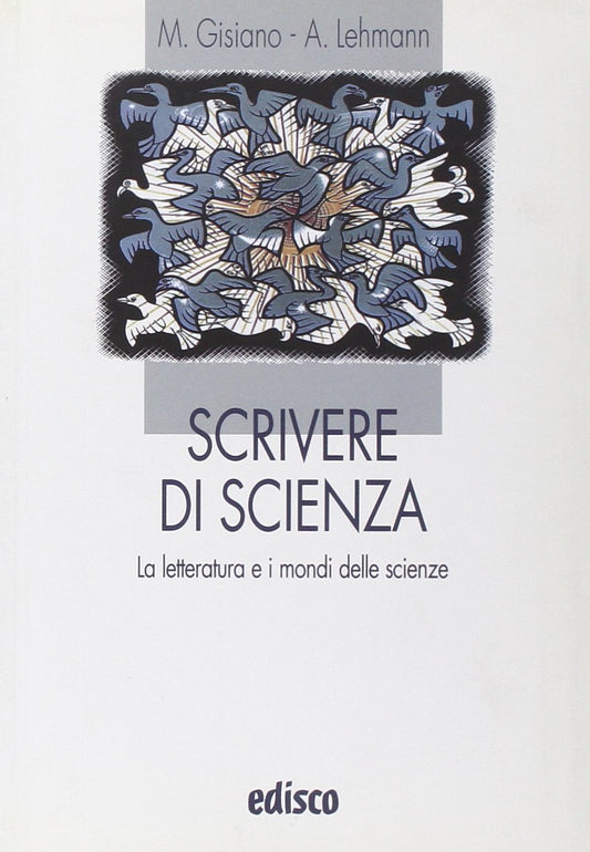 Libro - Scrivere di scienze La letteratura e - Gisiano, Maria Angela