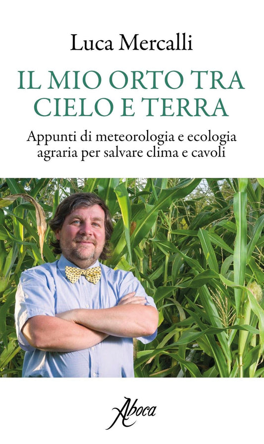 Libro - Il mio orto tra cielo e terra Appunti di me - Mercalli, Luca