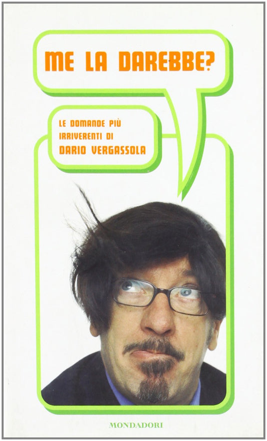Libro - Me la darebbe? Le domande più irriverenti - Turati, Carlo