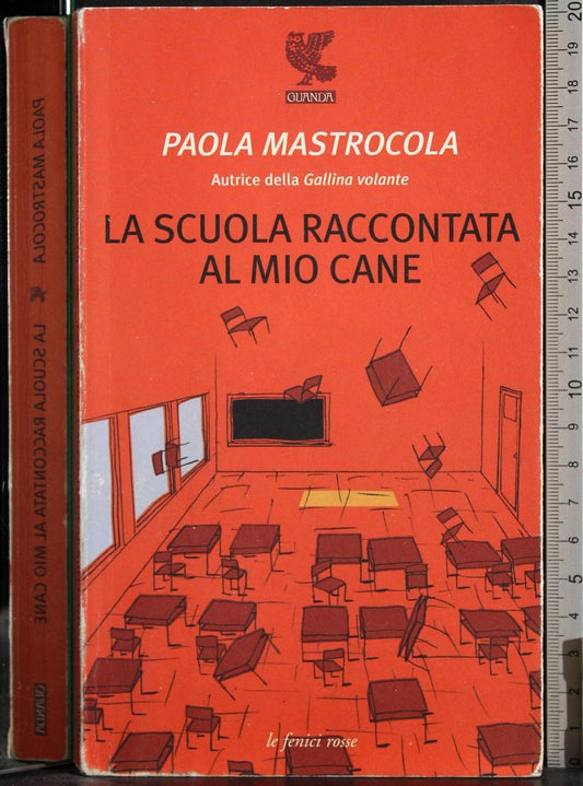 Libro - La scuola raccontata al mio cane - Mastrocola, Paola