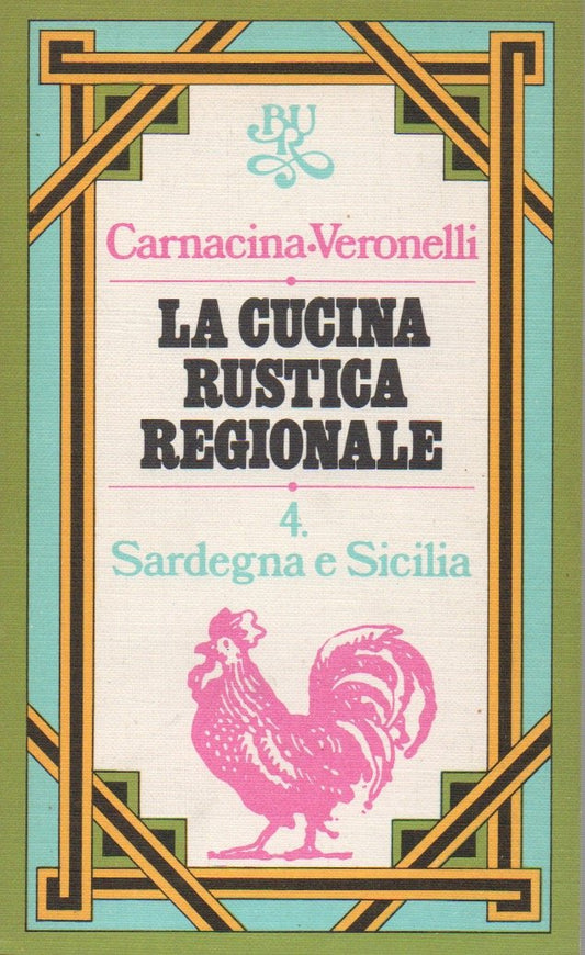 Libro - La cucina rustica regionale 1 Itali - Carnacina, - Veronelli