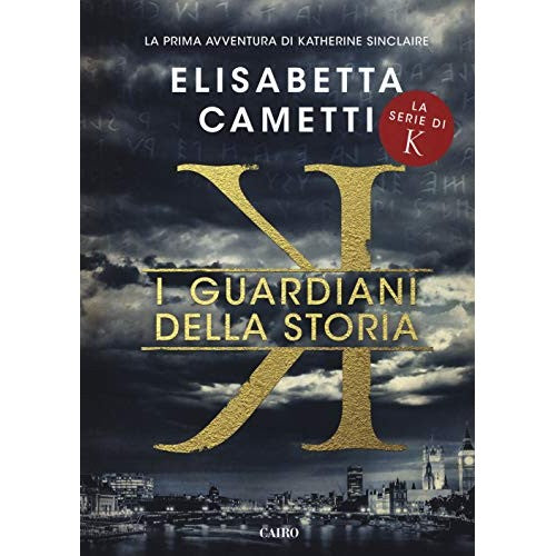 Libro - I guardiani della storia K - Cametti, Elisabetta
