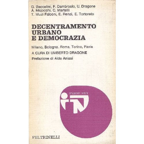 Book - Urban decentralization and democracy. Milan, Bologna, - DRAGONE Umberto (edited by)