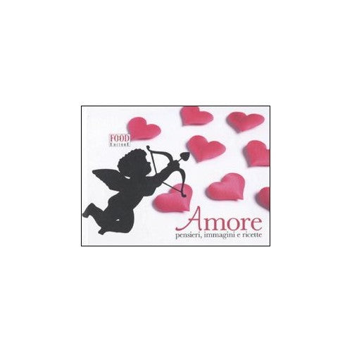 Libro - Amore Pensieri, immagini e ricette