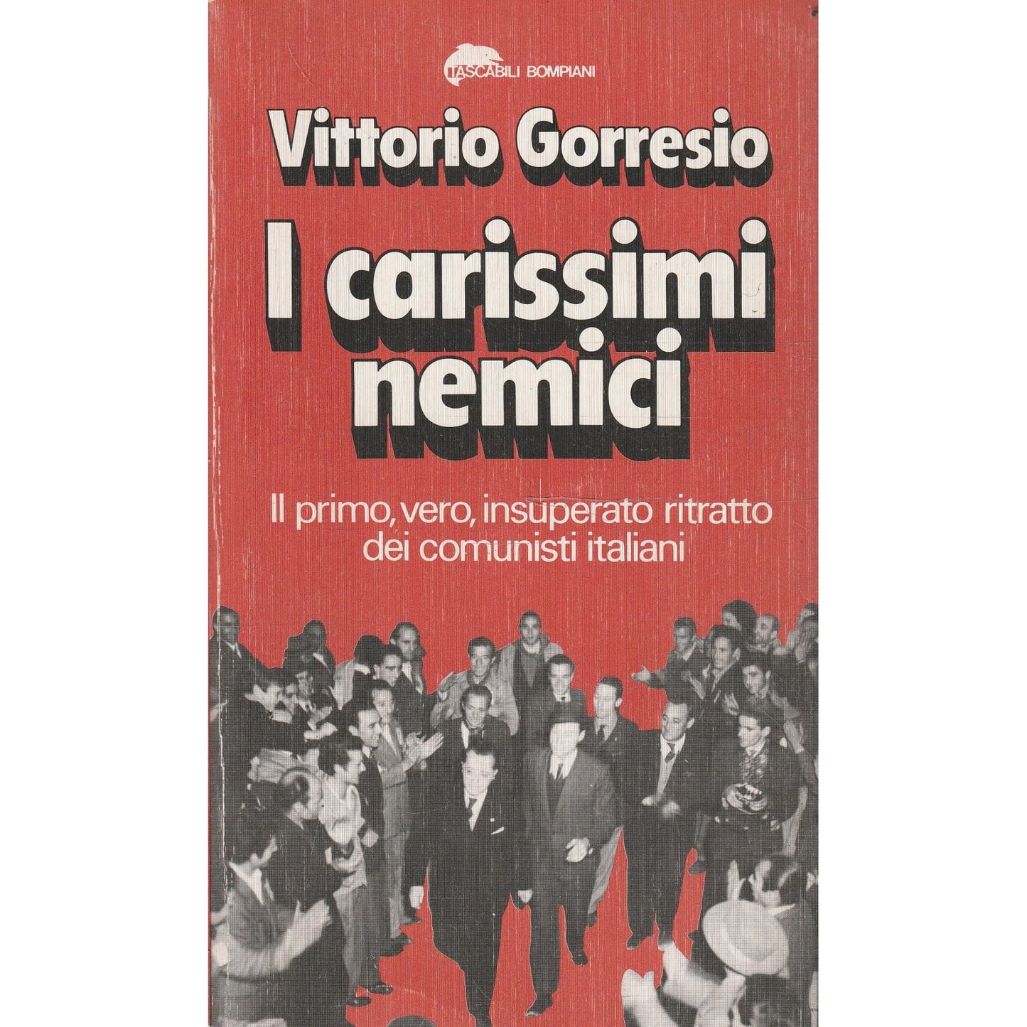 Libro - I CARISSIMI NEMICI IL PRIMO VERO INSUPE - Vittorio, Gorresio