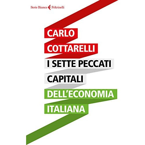 Libro - I sette peccati capitali dell'economia i - Cottarelli, Carlo