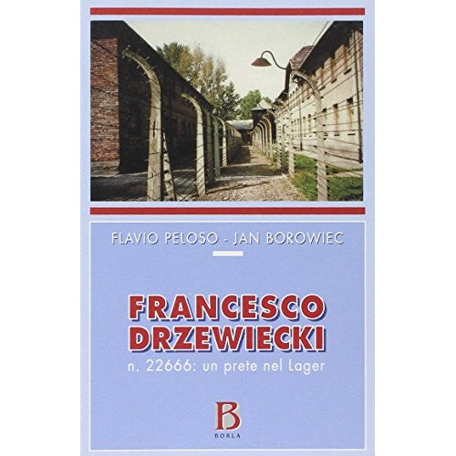 Book - Francesco Drzewiecki. no. 22666: a priest in the concentration camp - Peloso, Flavio