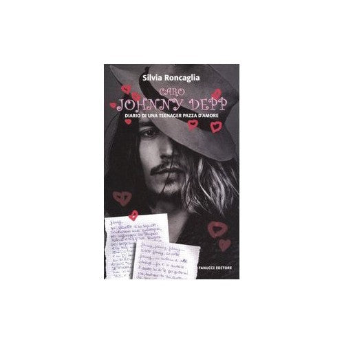 Book - Dear Johnny Depp. Diary of a love-mad teenager - Roncaglia, Silvia