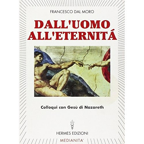 Book - From man to eternity. Words from Heaven - Dal Moro, Francesco